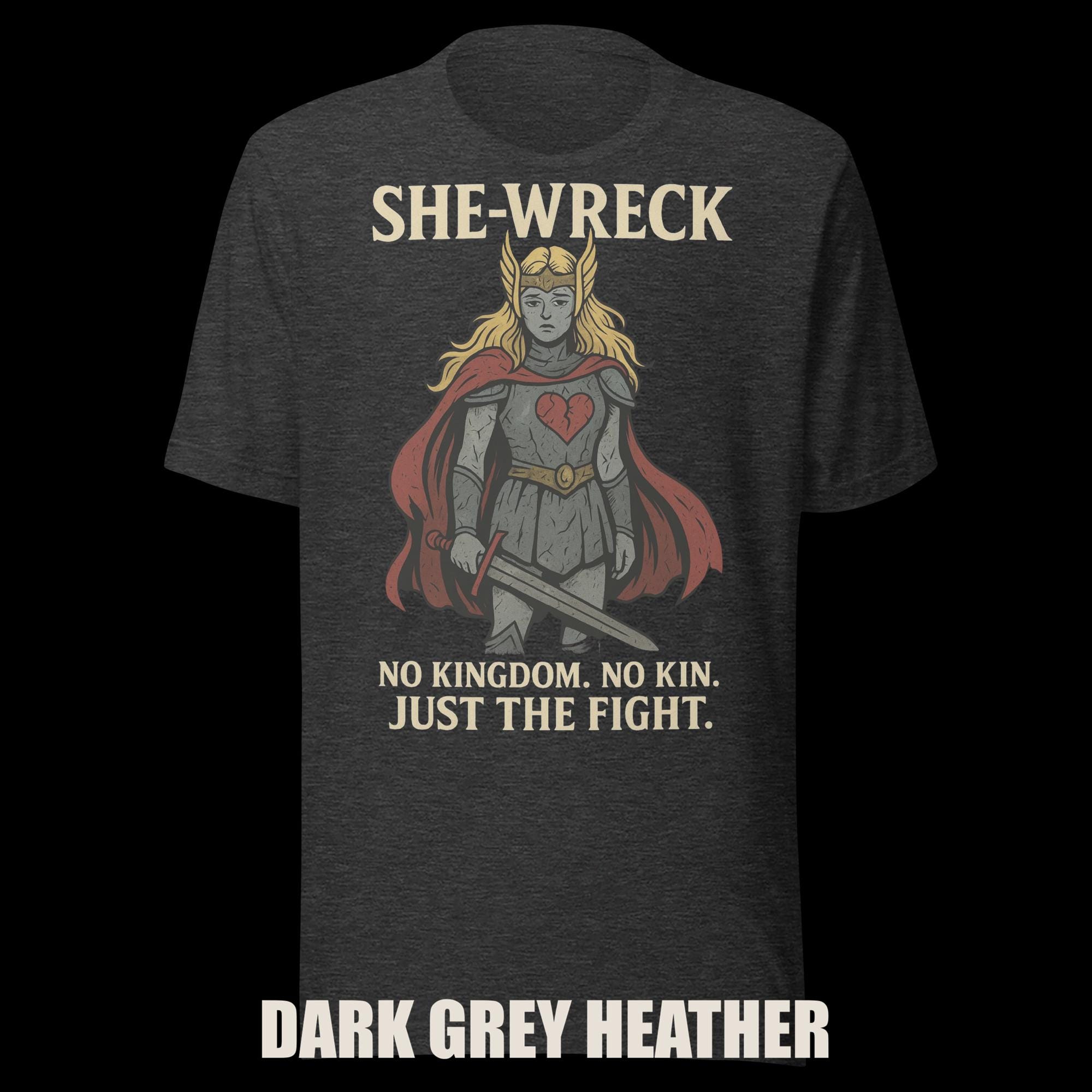 Shirt for the Broken but Unbowed "She-Wreck: No Kingdom, No Kin, Just the Fight" additional view 3