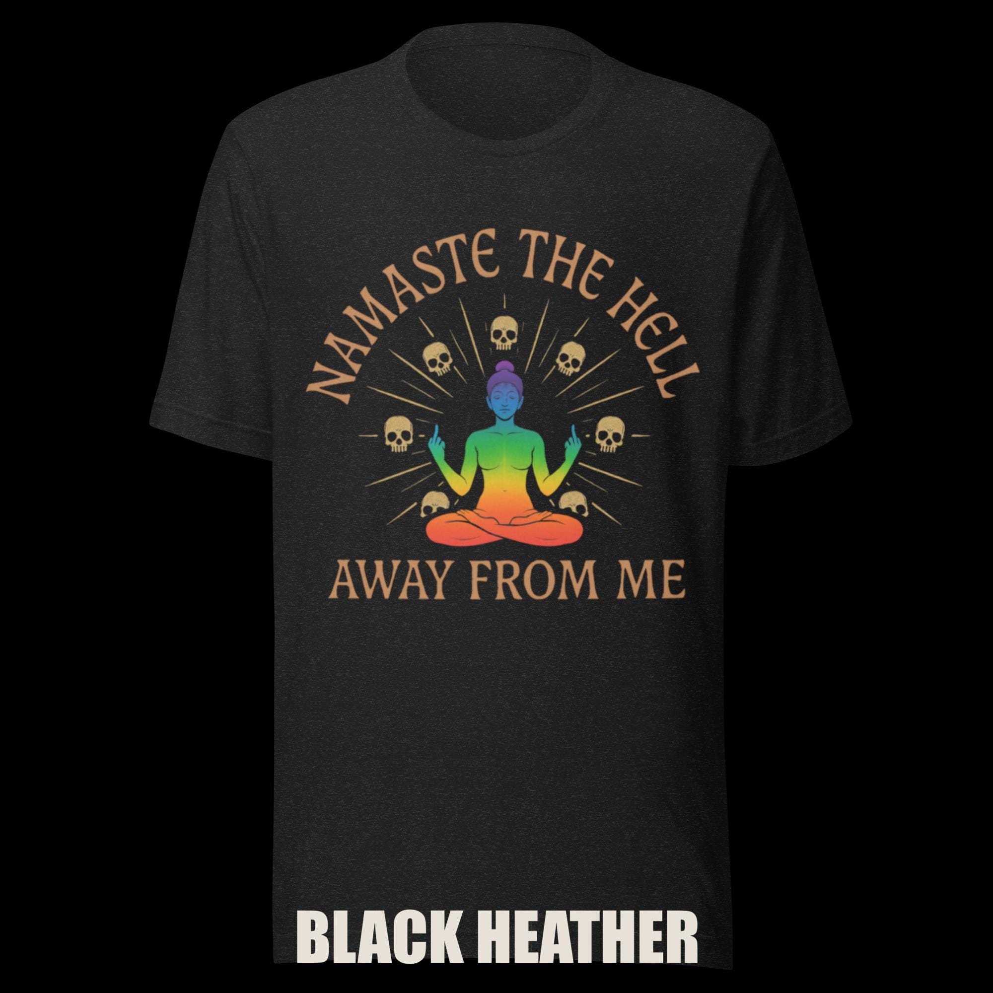 Chakra Shirt "Namaste the Hell Away from Me" additional view 2