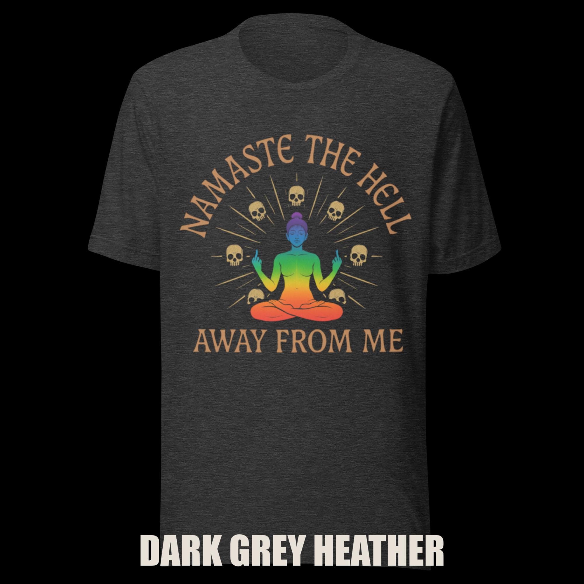 Chakra Shirt "Namaste the Hell Away from Me" additional view 3