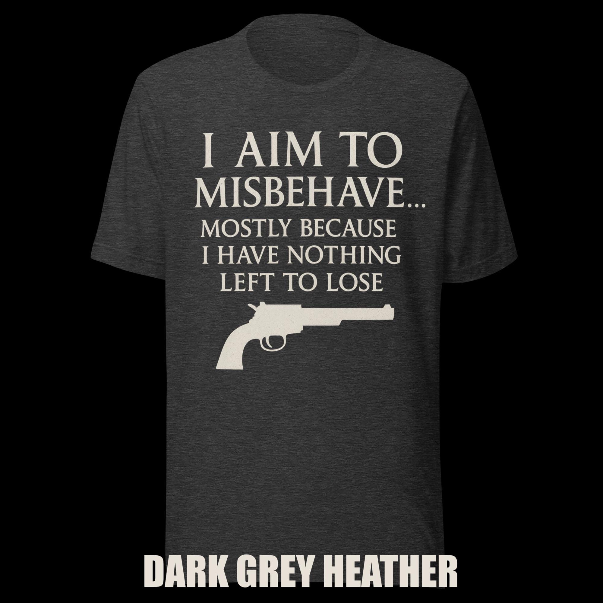 I Aim to Misbehave Shirt: Funny Sci-Fi Western Parody Tee additional view 3